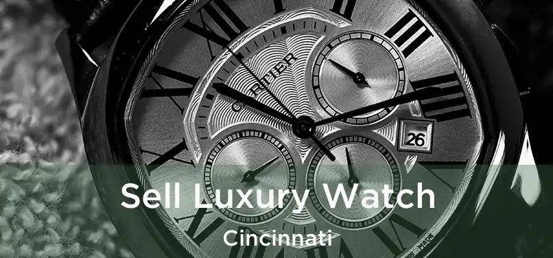 Sell Luxury Watch Cincinnati