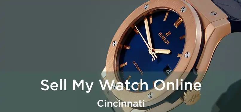 Sell My Watch Online Cincinnati