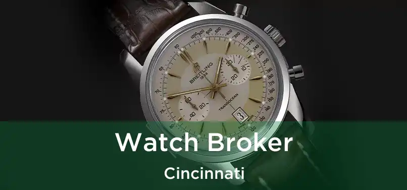 Watch Broker Cincinnati
