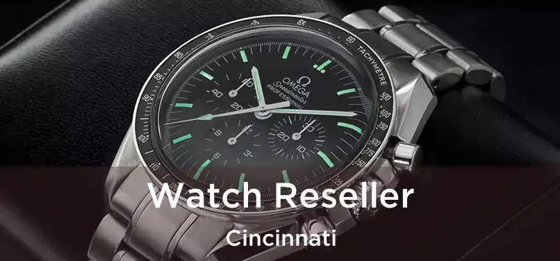 Watch Reseller Cincinnati