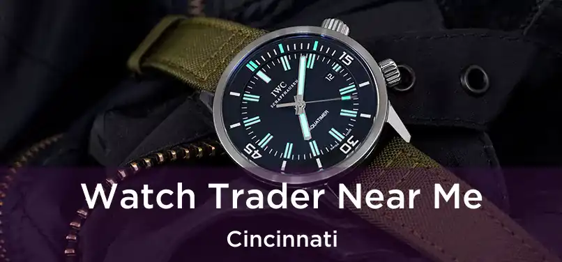 Watch Trader Near Me Cincinnati